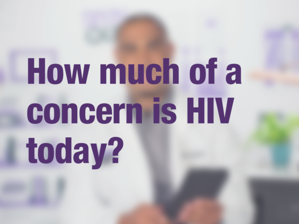 Video thumbnail of doctor with text overlay reading "How much of a concern is HIV today?"